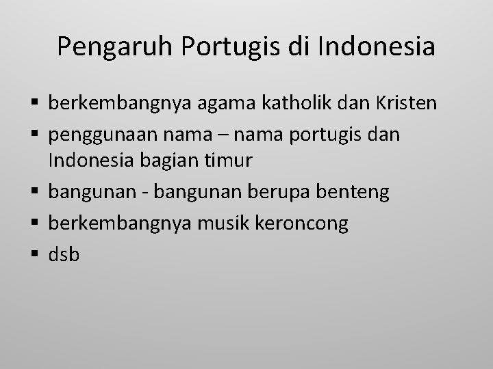 Pengaruh Portugis di Indonesia § berkembangnya agama katholik dan Kristen § penggunaan nama –