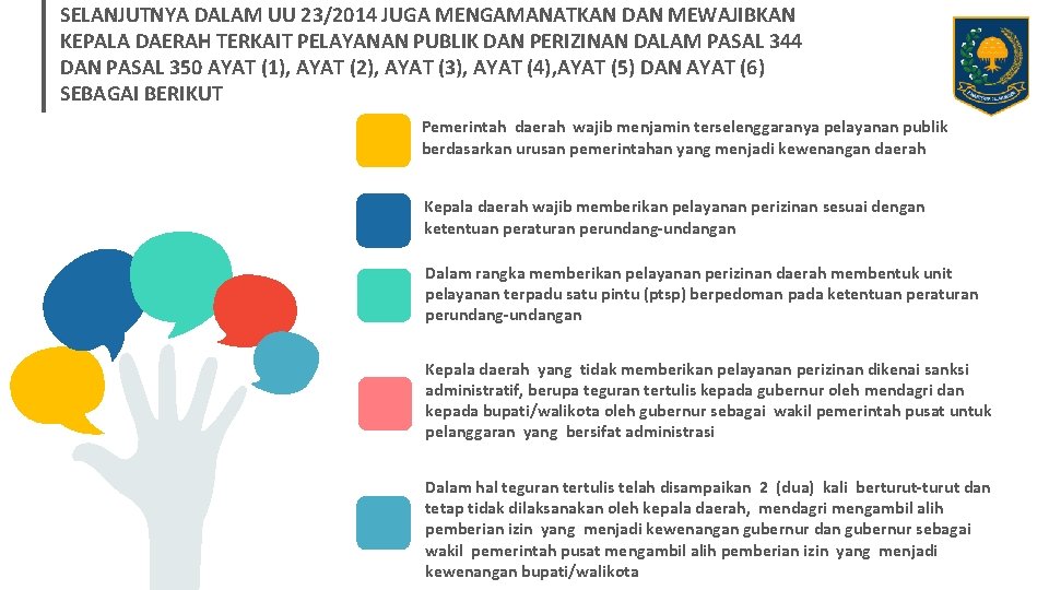 SELANJUTNYA DALAM UU 23/2014 JUGA MENGAMANATKAN DAN MEWAJIBKAN KEPALA DAERAH TERKAIT PELAYANAN PUBLIK DAN