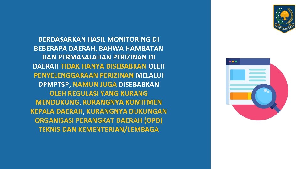 BERDASARKAN HASIL MONITORING DI BEBERAPA DAERAH, BAHWA HAMBATAN DAN PERMASALAHAN PERIZINAN DI DAERAH TIDAK