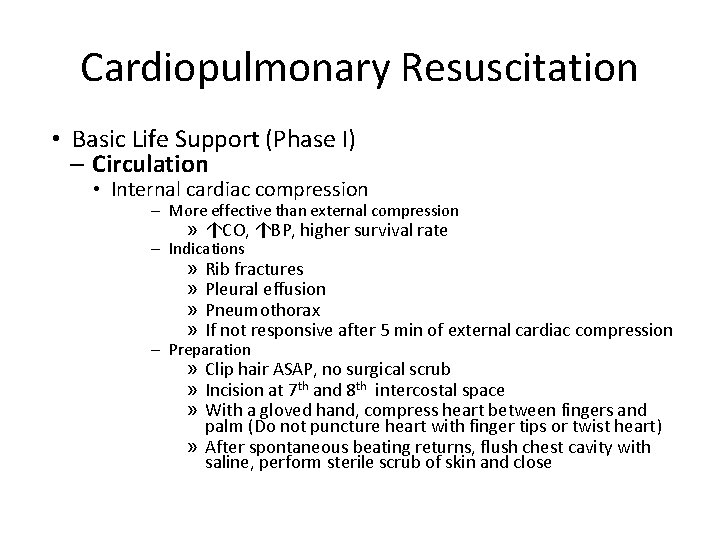 Cardiopulmonary Resuscitation • Basic Life Support (Phase I) – Circulation • Internal cardiac compression