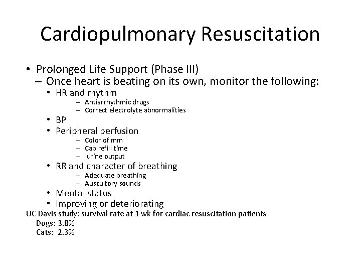 Cardiopulmonary Resuscitation • Prolonged Life Support (Phase III) – Once heart is beating on