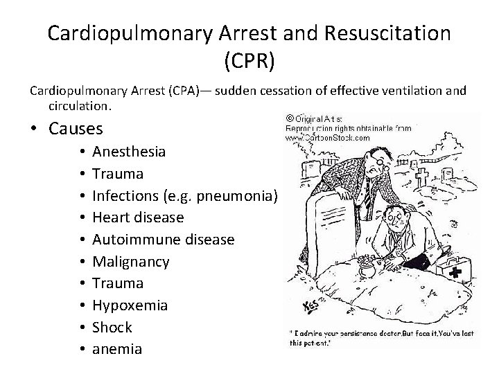 Cardiopulmonary Arrest and Resuscitation (CPR) Cardiopulmonary Arrest (CPA)— sudden cessation of effective ventilation and