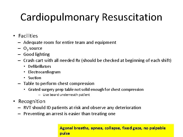 Cardiopulmonary Resuscitation • Facilities – – Adequate room for entire team and equipment O