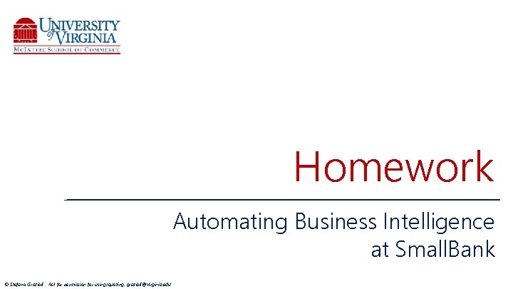 Homework Automating Business Intelligence at Small. Bank © Stefano Grazioli - Ask for permission