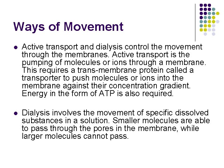 Ways of Movement l Active transport and dialysis control the movement through the membranes.