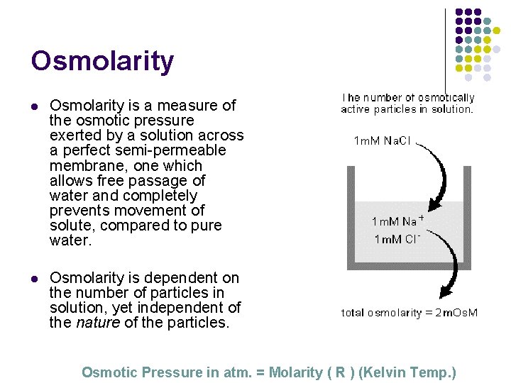 Osmolarity l Osmolarity is a measure of the osmotic pressure exerted by a solution