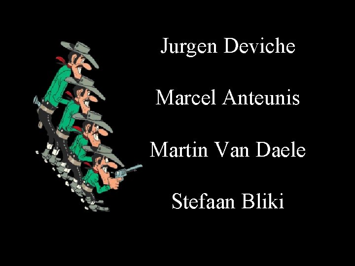 Jurgen Deviche Marcel Anteunis Martin Van Daele Stefaan Bliki 