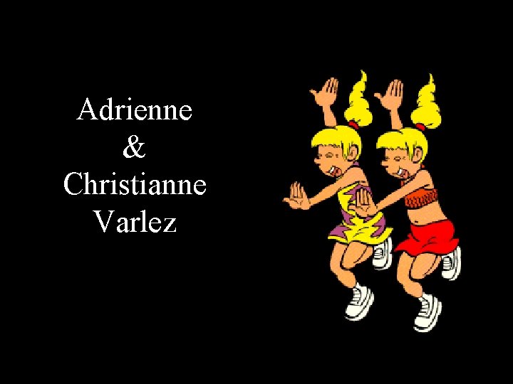 Adrienne & Christianne Varlez 