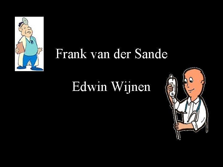 Frank van der Sande Edwin Wijnen 