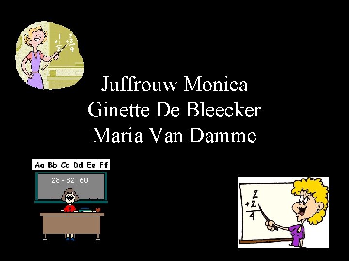 Juffrouw Monica Ginette De Bleecker Maria Van Damme 