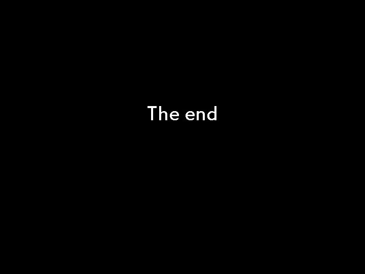 The end 