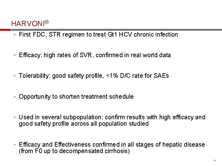 HARVONI® § First FDC, STR regimen to treat Gt 1 HCV chronic infection §