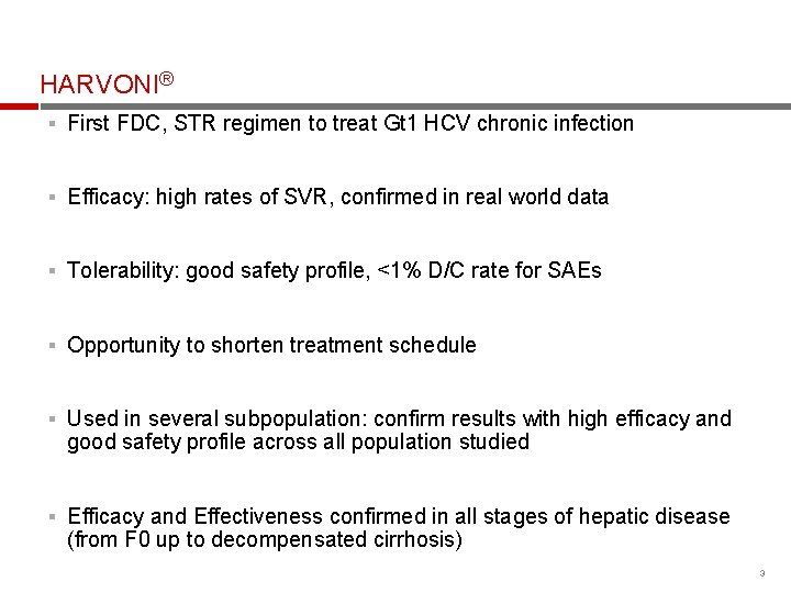 HARVONI® § First FDC, STR regimen to treat Gt 1 HCV chronic infection §