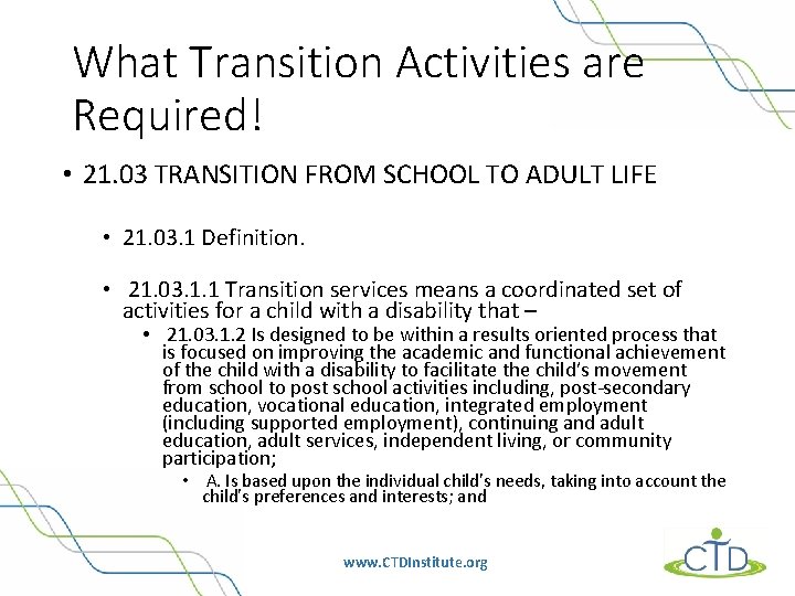 What Transition Activities are Required! • 21. 03 TRANSITION FROM SCHOOL TO ADULT LIFE