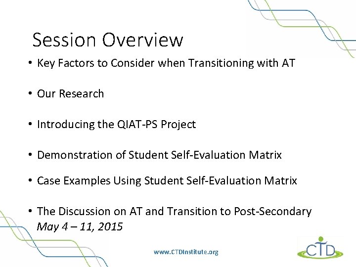 Session Overview • Key Factors to Consider when Transitioning with AT • Our Research