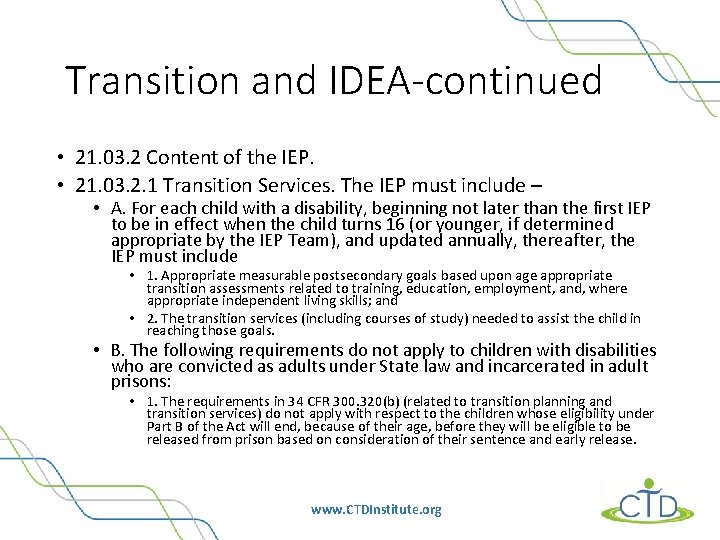 Transition and IDEA-continued • 21. 03. 2 Content of the IEP. • 21. 03.