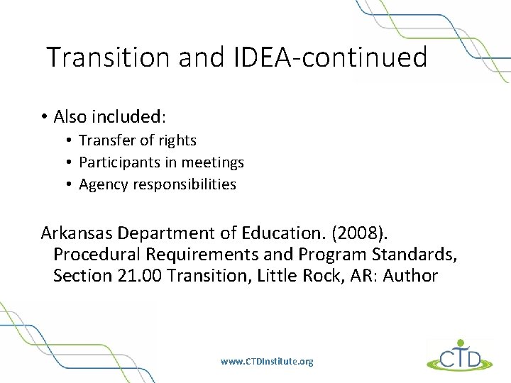 Transition and IDEA-continued • Also included: • Transfer of rights • Participants in meetings