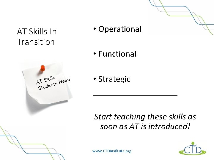 AT Skills In Transition • Operational • Functional ills k S eed N AT