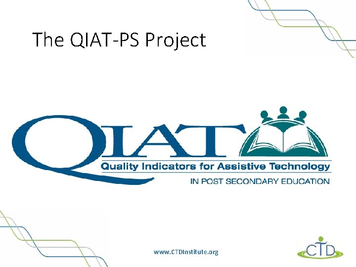 The QIAT-PS Project www. CTDInstitute. org 