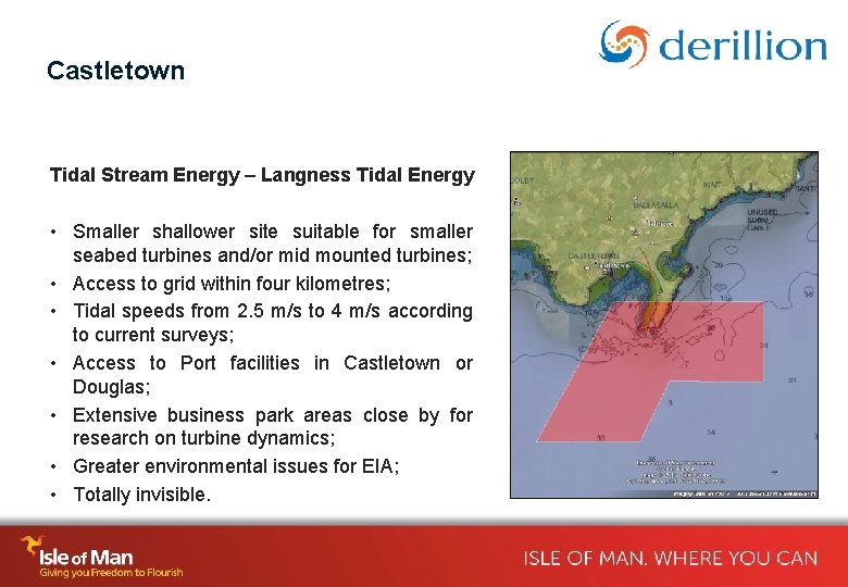 Castletown Tidal Stream Energy – Langness Tidal Energy • Smaller shallower site suitable for