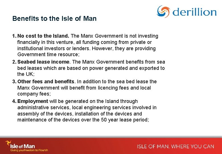 Benefits to the Isle of Man 1. No cost to the Island. The Manx