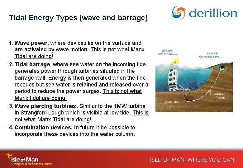 Tidal Energy Types (wave and barrage) 1. Wave power, where devices lie on the