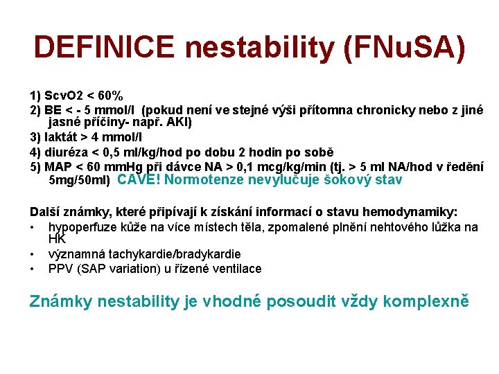 DEFINICE nestability (FNu. SA) 1) Scv. O 2 < 60% 2) BE < -