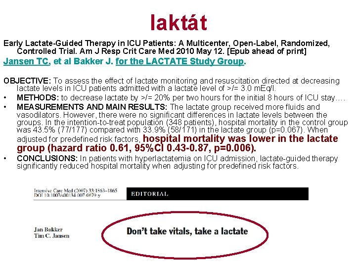 laktát Early Lactate-Guided Therapy in ICU Patients: A Multicenter, Open-Label, Randomized, Controlled Trial. Am