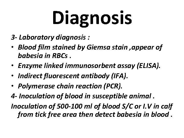 Diagnosis 3 - Laboratory diagnosis : • Blood film stained by Giemsa stain ,