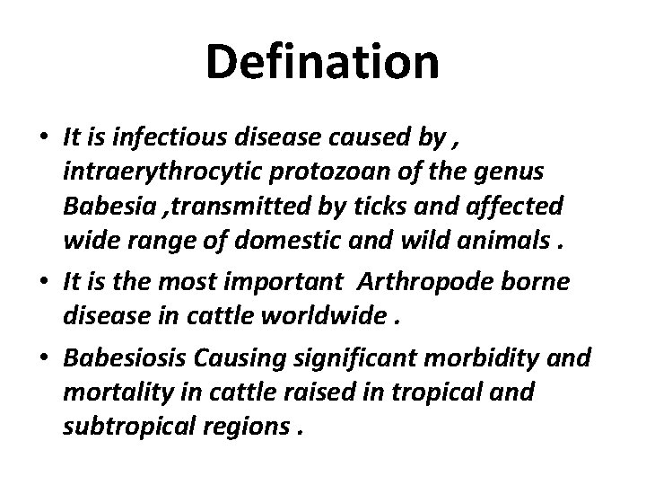 Defination • It is infectious disease caused by , intraerythrocytic protozoan of the genus
