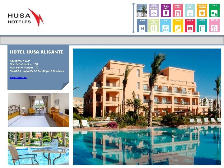 HOTEL HUSA ALICANTE Category: 4 star Number of rooms: 156 Number of lounges: 10