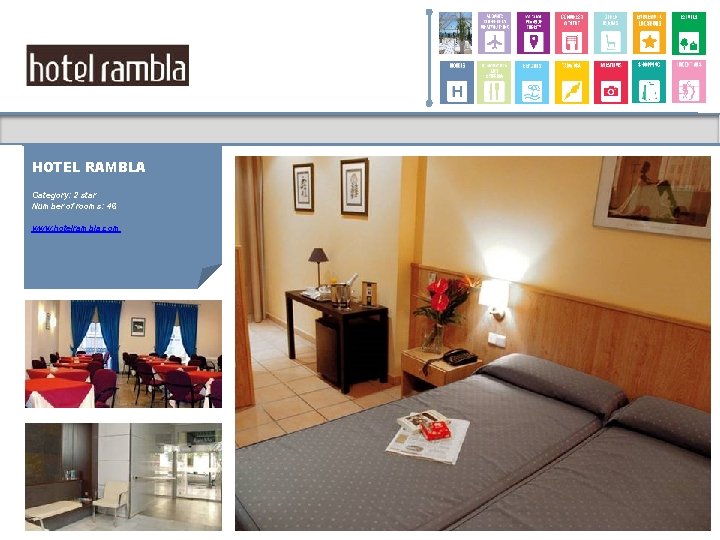 HOTEL RAMBLA Category: 2 star Number of rooms: 46 www. hotelrambla. com 