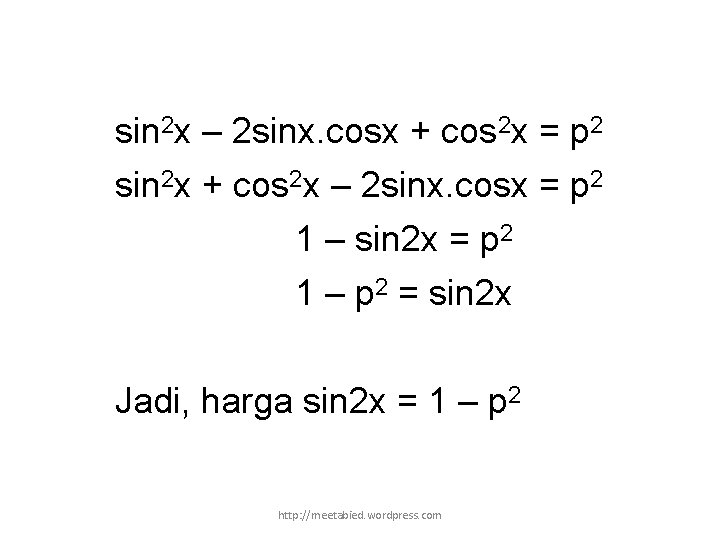 sin 2 x – 2 sinx. cosx + cos 2 x = p 2