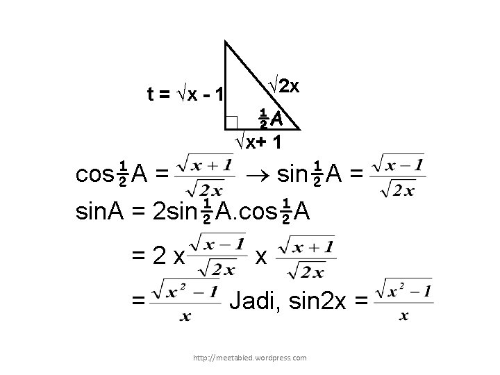 t = √x - 1 √ 2 x ½A √x+ 1 cos½A = sin½A
