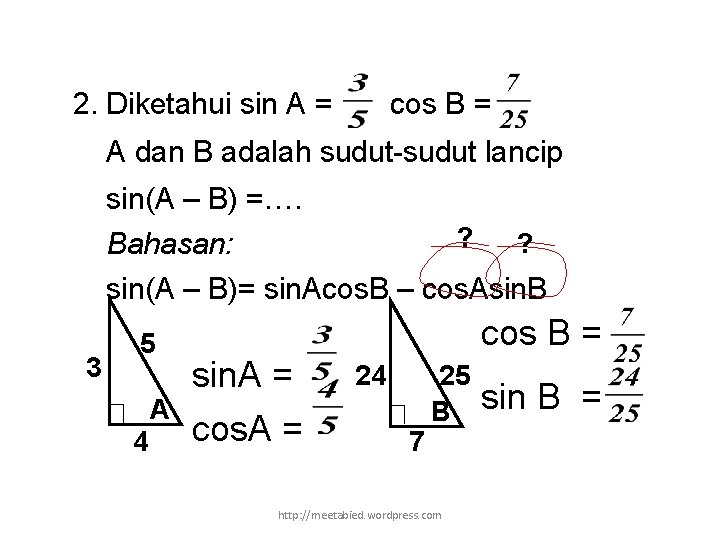 2. Diketahui sin A = cos B = A dan B adalah sudut-sudut lancip