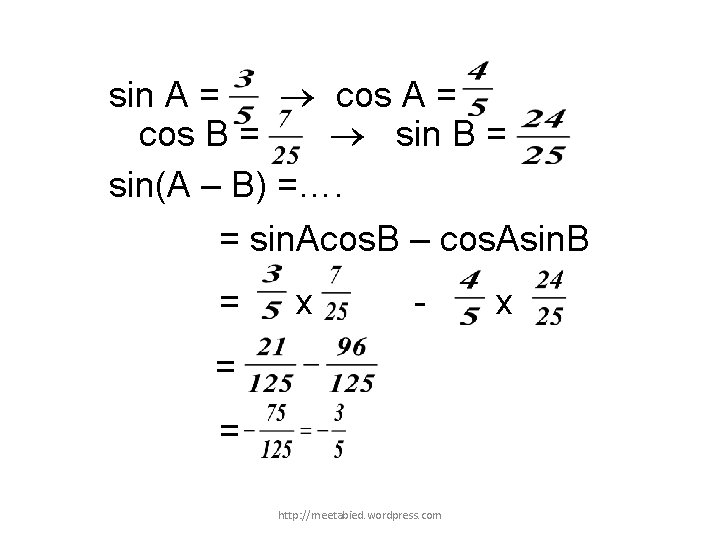 sin A = cos A = cos B = sin B = sin(A –