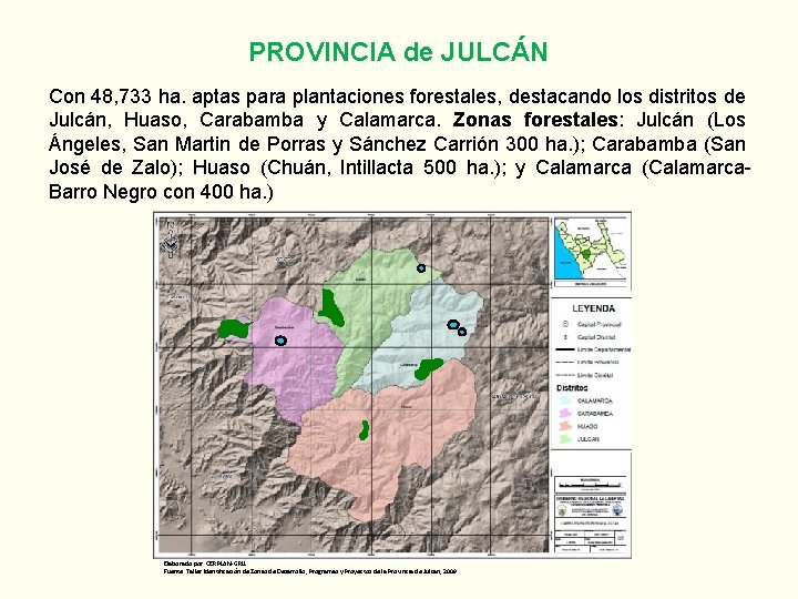 PROVINCIA de JULCÁN Con 48, 733 ha. aptas para plantaciones forestales, destacando los distritos