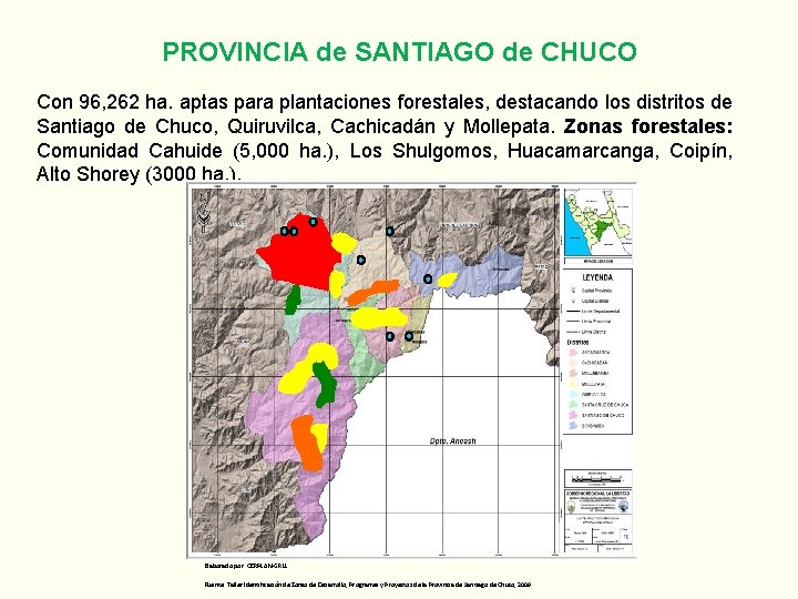 PROVINCIA de SANTIAGO de CHUCO Con 96, 262 ha. aptas para plantaciones forestales, destacando