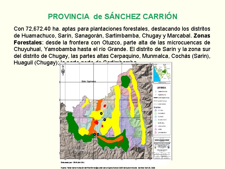 PROVINCIA de SÁNCHEZ CARRIÓN Con 72, 672. 40 ha. aptas para plantaciones forestales, destacando
