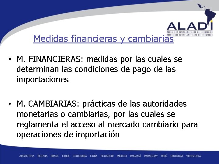 Medidas financieras y cambiarias • M. FINANCIERAS: medidas por las cuales se determinan las