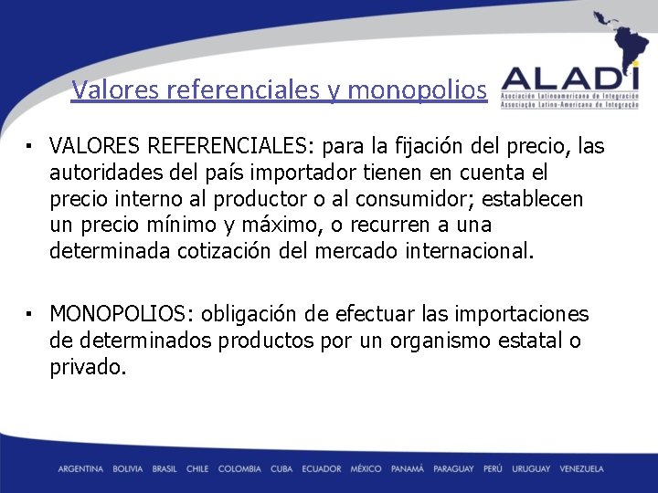 Valores referenciales y monopolios ▪ VALORES REFERENCIALES: para la fijación del precio, las autoridades