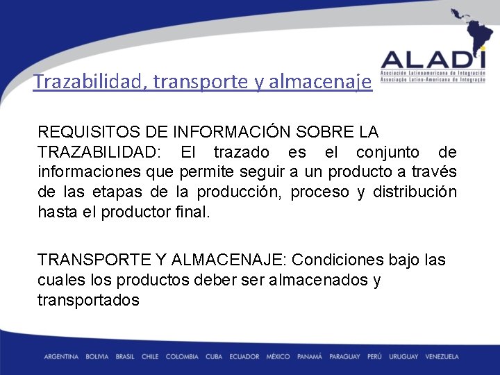 Trazabilidad, transporte y almacenaje REQUISITOS DE INFORMACIÓN SOBRE LA TRAZABILIDAD: El trazado es el