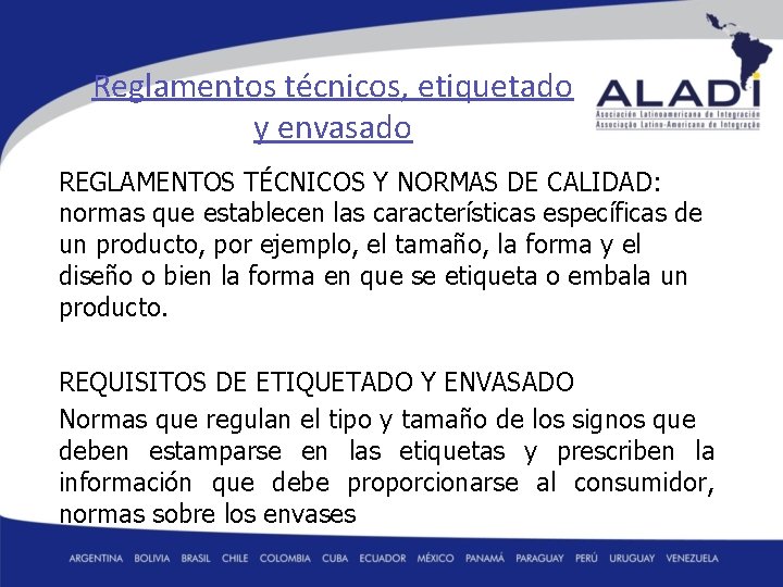 Reglamentos técnicos, etiquetado y envasado REGLAMENTOS TÉCNICOS Y NORMAS DE CALIDAD: normas que establecen