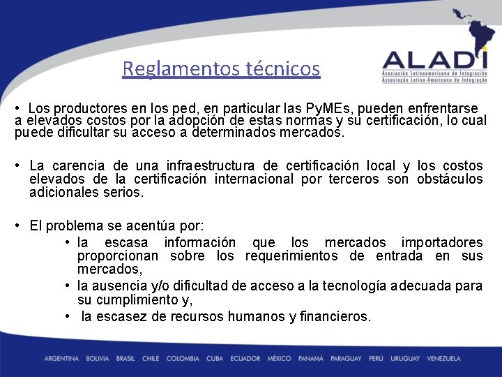 Reglamentos técnicos • Los productores en los ped, en particular las Py. MEs, pueden