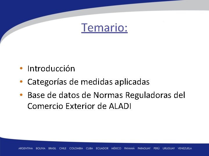 Temario: • Introducción • Categorías de medidas aplicadas • Base de datos de Normas