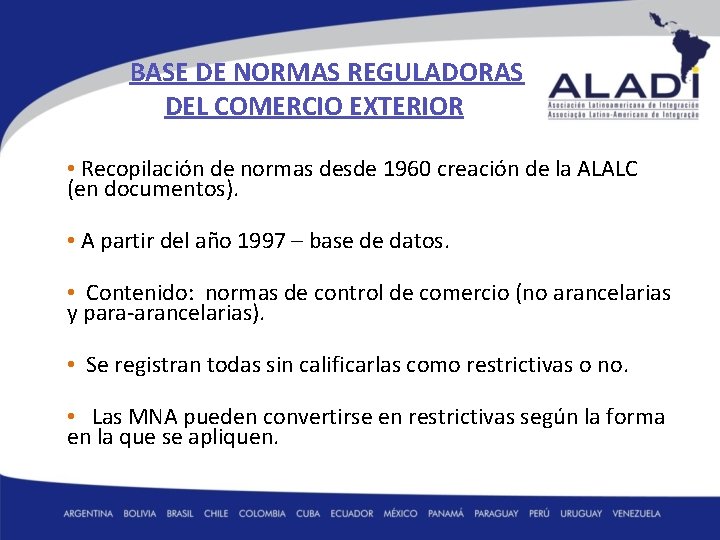 BASE DE NORMAS REGULADORAS DEL COMERCIO EXTERIOR • Recopilación de normas desde 1960 creación