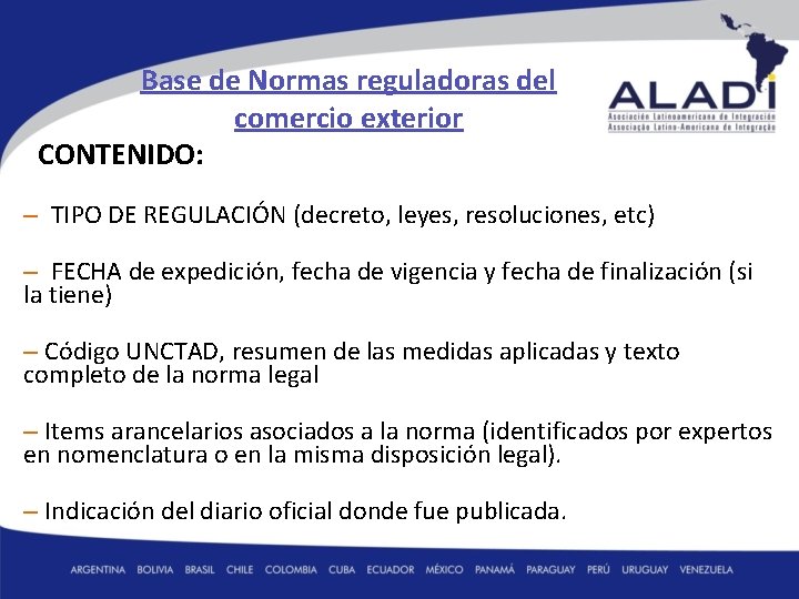 Base de Normas reguladoras del comercio exterior CONTENIDO: – TIPO DE REGULACIÓN (decreto, leyes,