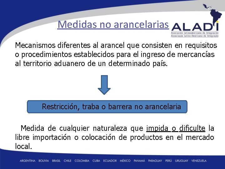 Medidas no arancelarias Mecanismos diferentes al arancel que consisten en requisitos o procedimientos establecidos