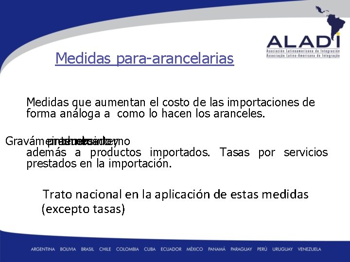 Medidas para-arancelarias Medidas que aumentan el costo de las importaciones de forma análoga a