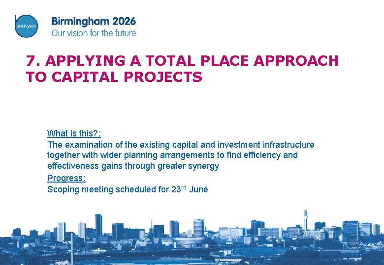 7. APPLYING A TOTAL PLACE APPROACH TO CAPITAL PROJECTS What is this? : The